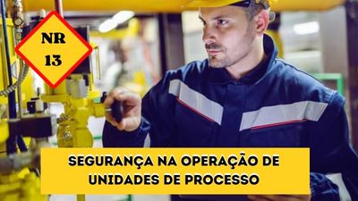 NR-13 – Segurança na Operação de Unidades de Processo